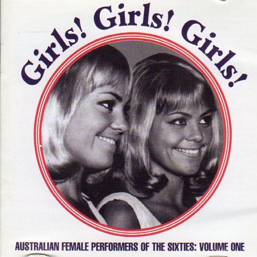 Cat. No. 1464: VARIOUS ARTISTS ~ GIRLS! GIRLS! GIRLS! - AUSTRALIAN FEMALE PERFORMERS OF THE '60s VOL.1. CANETOAD RECORDS CTCD 013.