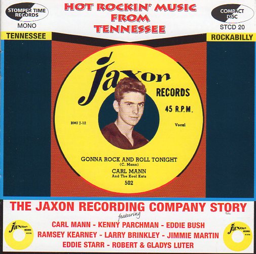 Cat. No. STCD 20: VARIOUS ARTISTS ~ HOT ROCKIN' MUSIC FROM TENNESSEE - THE JAXON RECORDING COMPANY STORY. STOMPER TIME STCD 20. (IMPORT).
