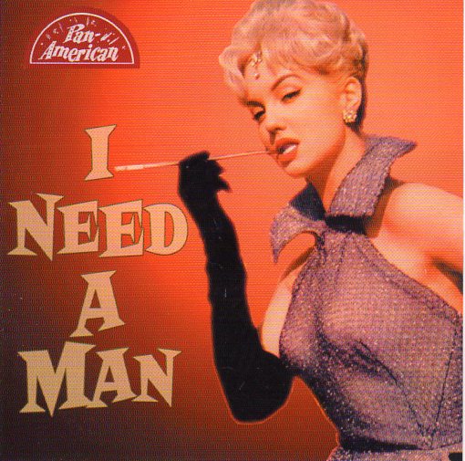 Cat. No. 1740: VARIOUS ARTISTS ~ I NEED A MAN. PAN-AMERICAN RECORDS P-A-R 1956006. (IMPORT).