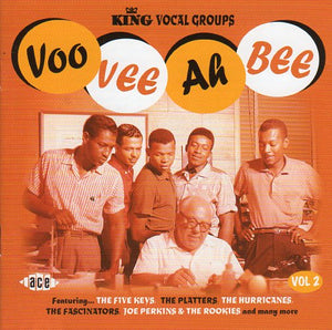 Cat. No. CDCHD 1007: VARIOUS ARTISTS ~ KING VOCAL GROUPS. VOL. 2. - "VOO VEE AH VEE". ACE CDCHD 1007. (IMPORT).