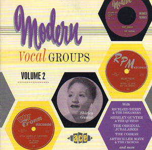 Cat. No. CDCHD 723: VARIOUS ARTISTS ~ MODERN VOCAL GROUPS. VOL. 2. ACE RECORDS CDCHD 723. (IMPORT).