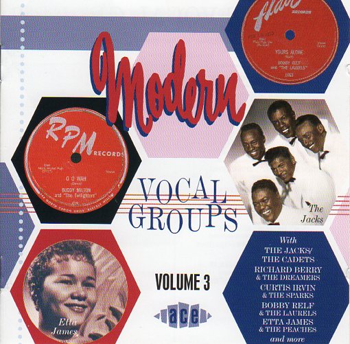 Cat. No. CDCHD 741: VARIOUS ARTISTS ~ MODERN VOCAL GROUPS. VOL. 3. ACE RECORDS CDCHD 741. (IMPORT).