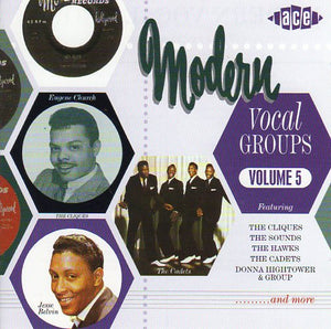 Cat. No. CDCHD 783: VARIOUS ARTISTS ~ MODERN VOCAL GROUPS. VOL. 5. ACE RECORDS CDCHD 783. (IMPORT)