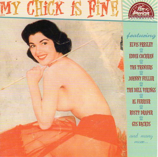 Cat. No. 1749: VARIOUS ARTISTS ~ MY CHICK IS FINE. PAN-AMERICAN RECORDS P-A-R 1956015. (IMPORT).