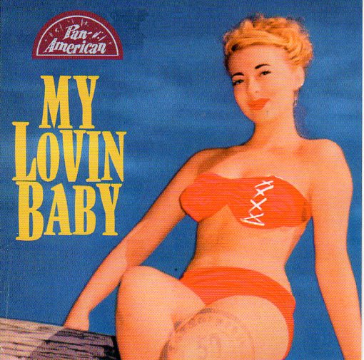 Cat. No. 1735: VARIOUS ARTISTS ~ MY LOVIN' BABY. PAN-AMERICAN RECORDS P-A-R 1956001. (IMPORT).