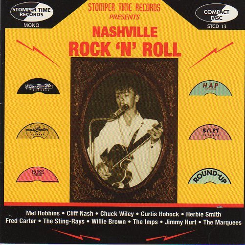 Cat. No. STCD 13: VARIOUS ARTISTS ~ NASHVILLE ROCK'N'ROLL - THE MURRAY NASH RECORDINGS. STOMPER TIME STCD 13. (IMPORT).