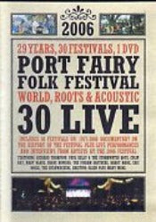 Cat. No. DVD 1321:VARIOUS ARTISTS ~ 2006 PORT FAIRY FOLK FESTIVAL - 30 LIVE. DILEMA PRODUCTIONS DP 0601.