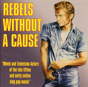 Cat. No. 1842: VARIOUS ARTISTS ~ REBELS WITHOUT A CAUSE. CANETOAD INTERNATIONAL CD1-015
