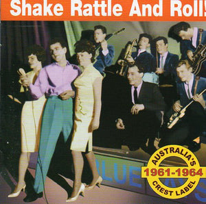 Cat. No. 1640: VARIOUS ARTISTS ~ SHAKE, RATTLE AND ROLL - AUSTRALIA'S CREST LABEL 1961-1964. CANETOAD CTCD-036