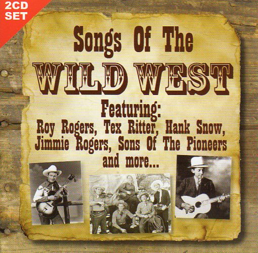 Cat. No. 2056: VARIOUS ARTISTS ~ SONGS OF THE WILD WEST. PAYLESS PELCD2078.