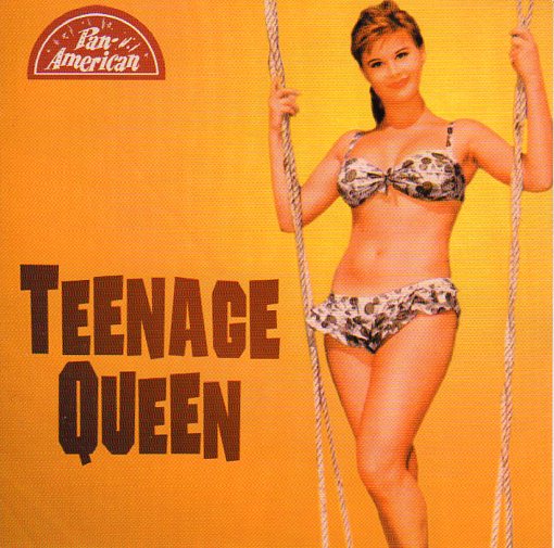 Cat. No. 1737: VARIOUS ARTISTS ~ TEENAGE QUEEN. PAN-MERICAN RECORDS P-A-R 1956003. (IMPORT).