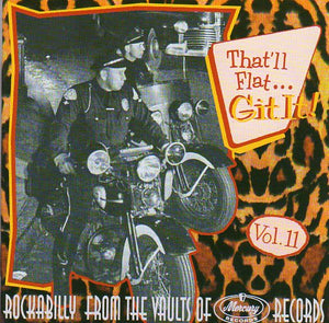 Cat. No. BCD 16101: VARIOUS ARTISTS ~ THAT'LL FLAT...GIT IT! VOL. 11. BEAR FAMILY BCD 16101. (IMPORT).