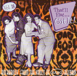 Cat. No. BCD 16407: VARIOUS ARTISTS ~ THAT'LL FLAT...GIT IT! VOL. 18. BEAR FAMILY BCD 16407. (IMPORT).