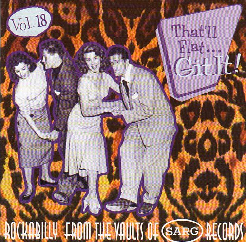 Cat. No. BCD 16407: VARIOUS ARTISTS ~ THAT'LL FLAT...GIT IT! VOL. 18. BEAR FAMILY BCD 16407. (IMPORT).