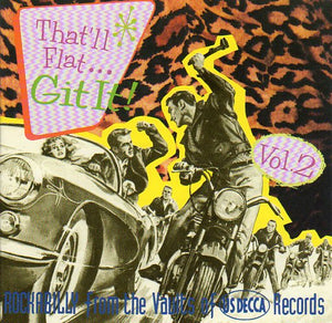 Cat. No. BCD 15623: VARIOUS ARTISTS ~ THAT'LL FLAT...GIT IT! VOL. 2. BEAR FAMILY BCD 15623. (IMPORT).