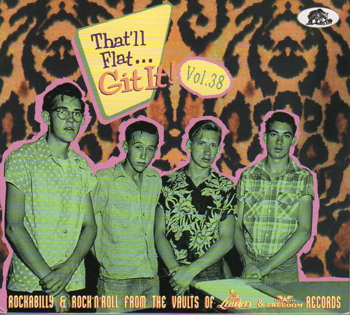 Cat. No. BCD 17613: VARIOUS ARTISTS ~ THAT'LL FLAT...GIT IT! VOL.38. BEAR FAMILY BCD 17613. (IMPORT).