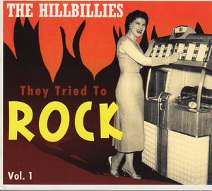 Cat. No. BCD 17350: VARIOUS ARTISTS ~ THE HILLBILLIES - THEY TRIED TO ROCK. VOL.1. BEAR FAMILY BCD 17350. (IMPORT.)