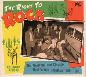 Cat. No. BCD 17576: VARIOUS ARTISTS ~ THE RIGHT TO ROCK - THE MEXICANO AND CHICANO ROCK'N'ROLL REBELLION 1955-1963. BEAR FAMILY BCD 17576. (IMPORT).