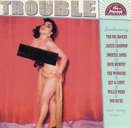 Cat. No. 2646: VARIOUS ARTISTS ~ TROUBLE. PAN-AMERICAN P-A-R 1956025. (IMPORT).