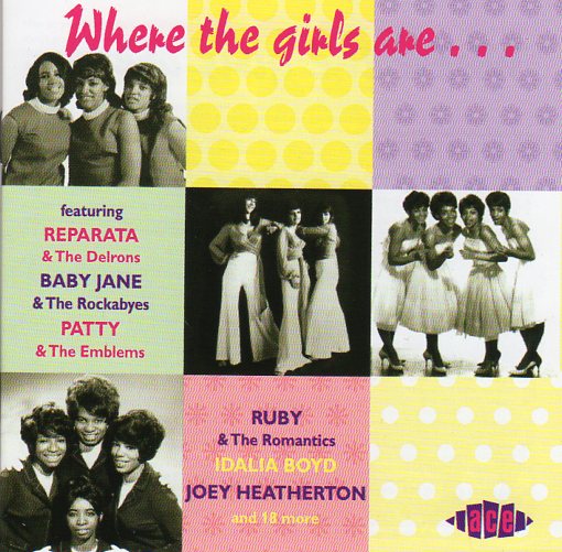 Cat. No. CDCHD 648: VARIOUS ARTISTS ~ WHERE THE GIRLS ARE... ACE RECORDS CDCHD 648. (IMPORT).
