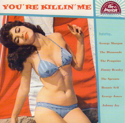 Cat. No. 2649: VARIOUS ARTISTS ~ YOU'RE KILLIN' ME. PAN-AMERICAN RECORDS P-A-R 1956028. (IMPORT).