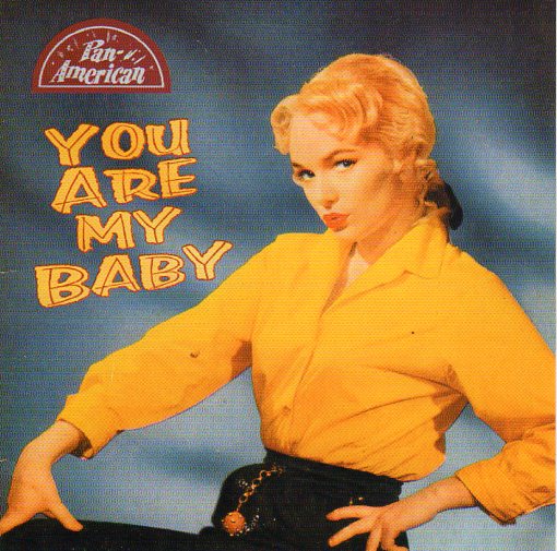 Cat. No. 1741: VARIOUS ARTISTS ~ YOU ARE MY BABY. PAN-AMERICAN RECORDS P-A-R 1956007. (IMPORT).