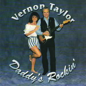 Cat. No. 1539: VERNON TAYLOR ~ DADDY'S ROCKIN'. RUN WILD RECORDS RW-905. (IMPORT).