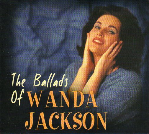 Cat. No. BCD 16848: WANDA JACKSON ~ THE BALLADS OF WANDA JACKSON. BEAR FAMILY BCD 16848. (IMPORT).