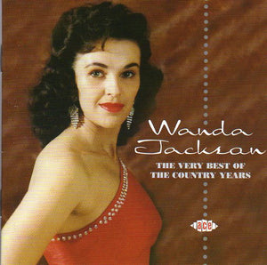 Cat. No. CDCHD 1125: WANDA JACKSON ~ THE VERY BEST OF THE COUNTRY YEARS. ACE CDCHD 1125. (IMPORT).