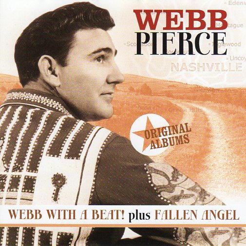 Cat. No. 2713: WEBB PIERCE ~ WEBB WITH A BEAT / FALLEN ANGEL. COUNTRY STARS CTS 55569. (IMPORT).