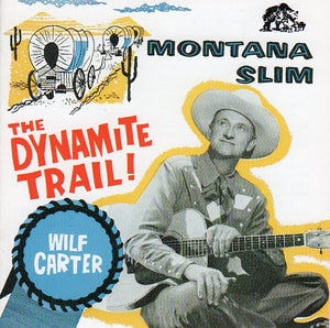 Cat. No. BCD 15507: WILF CARTER (MONTANA SLIM) ~ THE DYNAMITE TRAIL. BEAR FAMILY BCD 15507. (IMPORT).