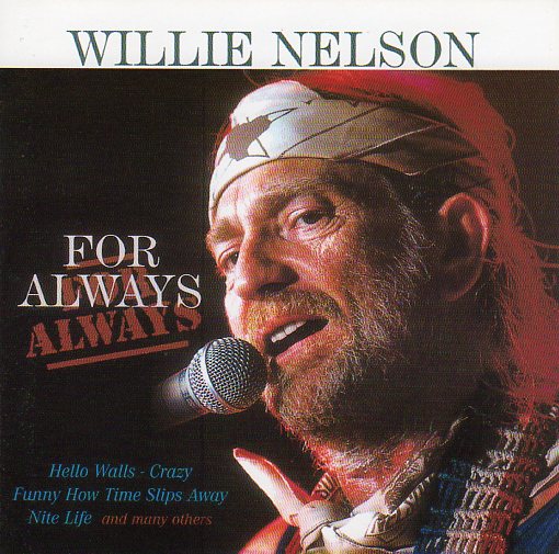 Cat. No. 2063: WILLIE NELSON ~ FOR ALWAYS. COUNTRY STARS CTS 55579.