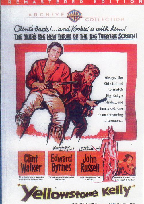 Cat. No. DVDM 1518: YELLOWSTONE KELLY ~ CLINT WALKER / EDWARD BYRNES / CLAUDE AKINS. WARNER BROS. NO CAT.#.